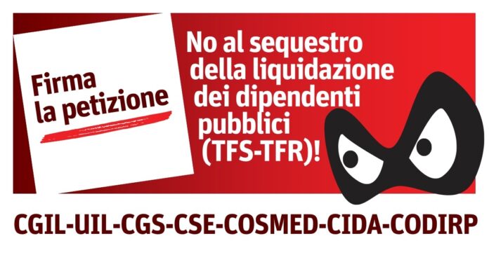 Le Confederazioni sindacali del lavoro pubblico si mobilitano contro il sequestro delle liquidazioni.